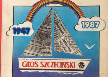 ( 865. ) 40 Lat Głos Szczeciński 1947-1987