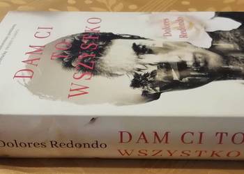 Dam Ci to wszystko. Dolores Redondo.