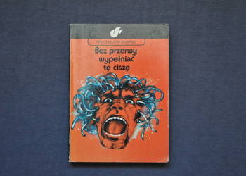 Bez przerwy wypełniać tę ciszę, Mieczysław Kurpisz