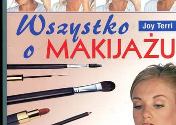 Wszystko o makijażu - Joy Terri