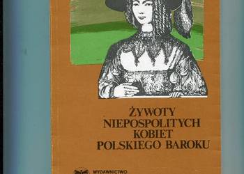 Żywoty niepospolitych kobiet polskiego baroku - Kuchowicz