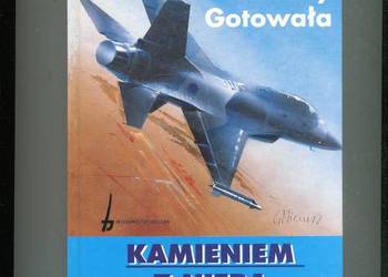 Kamieniem z nieba Lotnictwo bojowe w konfliktach lokalnych - Jerzy Gotowała
