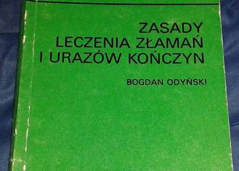 Zasady leczenia złamań i urazów kończyn - Bogdan Odyński