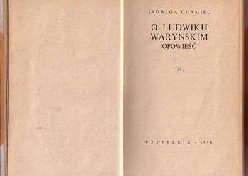 (6743) O LUDWIKU WARYŃSKIM OPOWIEŚĆ – JADWIGA CHAMIEC
