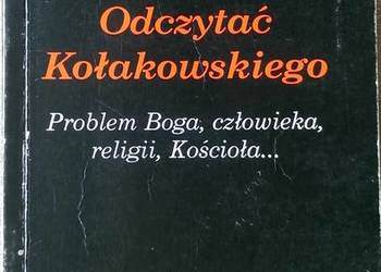 Odczytać Kołakowskiego Problem Boga... - Piwowarczyk