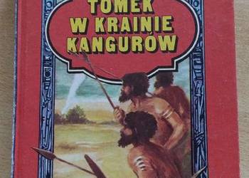 Tomek w krainie Kangurów Tom  pierwszy.