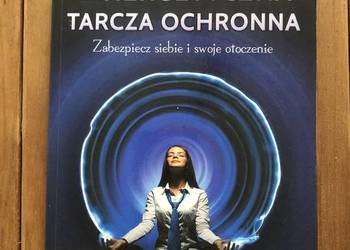 Energetyczna tarcza ochronna. Zabezpiecz siebie... | Dorothy Harbour