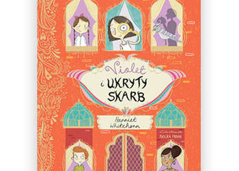 nowa książka Violet i ukryty skarb Harriet Whitehorn powieść dla dzieci
