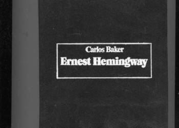 Ernest Hemingway - Carlos Baker
