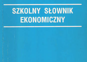 Szkolny Słownik Ekonomiczny - A. Komosa.