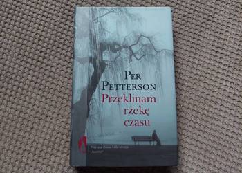 "Przeklinam rzekę czasu" Per Petterson