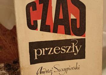 Czas przeszły Szczypiorski pierwsze wydanie książki Warszawa