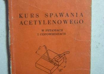 KURS SPAWANIA ACETYLENOWEGO - BOLESŁAW SZUPP KURS SPAWANIA ACETYLENOWEGO - BOLESŁAW SZUPP