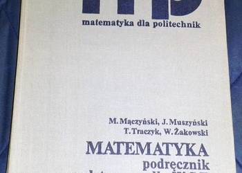 Matematyka. Podręcznik podstawowy dla WST Tom 1 M. Mączyński, M. Muszyński Matematyka. Podręcznik podstawowy dla WST Tom 1 M. Mączyński, M. Muszyński