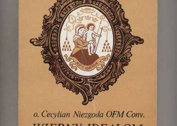 Wierny ideałom  Życie,działalność i duchowość Józefa Se