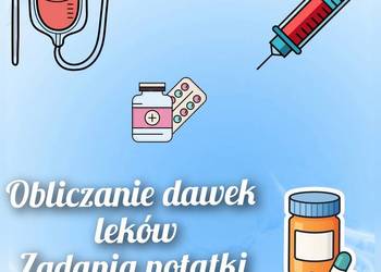 Notatki pielęgniarstwo Obliczanie dawek leków zadania pdf