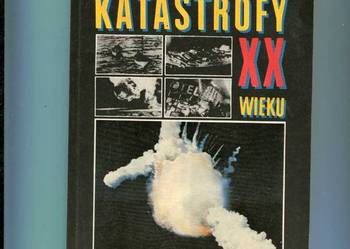 Niezwykłe katastrofy XX wieku
