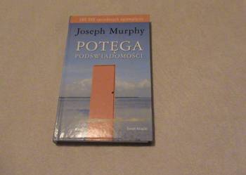 JOSEPH MURPHY - POTĘGA PODŚWIADOMOŚCI