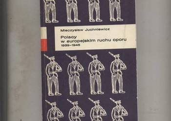 Polacy w europejskim ruchu oporu 1939-1945 Polacy w europejskim ruchu oporu 1939-1945