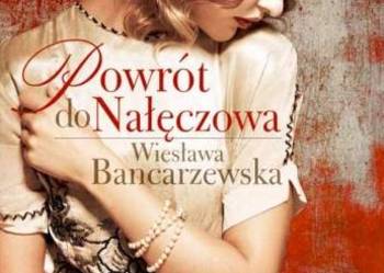 Powrót do Nałęczowa - Wiesława Bancarzewska