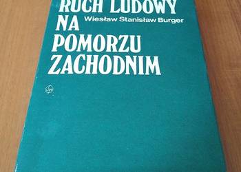 Ruch ludowy na Pomorzu Zachodnim w latach 1945-1970 Wiesław St Burger