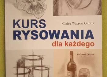 Kurs rysowania dla każdego Claire Watson Garcia Kurs rysowania dla każdego Claire Watson Garcia