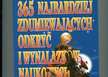 Bertsch McGrayne S. - 365 najbardziej zdumiwających odkryć i