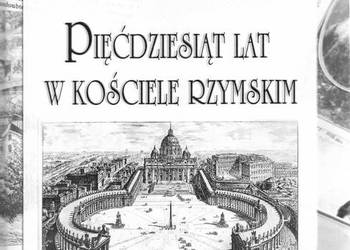 Pięćdziesiąt lat w Kościele rzymskim - unikat