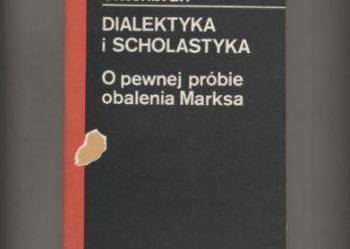 Dialektyka i scholastyka  O pewnej próbie obalenia Marksa