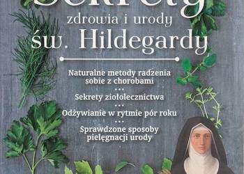 SEKRETY ZDROWIA I URODY ŚWIĘTEJ HILDEGARDY