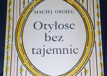 Otyłość bez tajemnic - Maciej Grójec