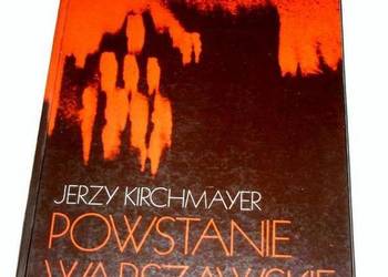 J.Kirchmayer "Powstanie Warszawskie ".