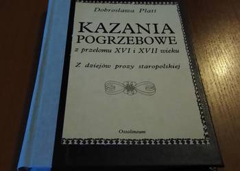 Kazania pogrzebowe z przełomu XVI i XVII wieku Dobrosława Platt