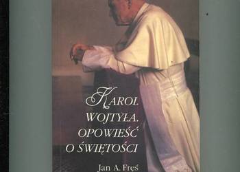 Karol Wojtyła Opowieść o świętości