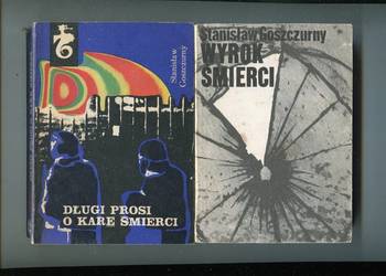 Długi prosi o karę śmierci  + Wyrok śmierci -Stanisław Goszczurny