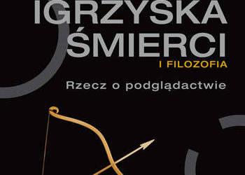 Igrzyska śmierci i filozofia. Rzecz o podglądactwie FA
