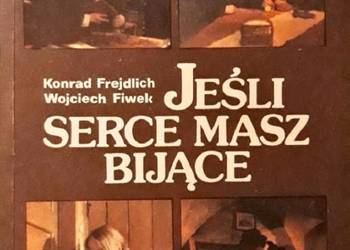 Jeśli serce masz bijące, Wojciech Fiwek, Konrad Frejdlich, l