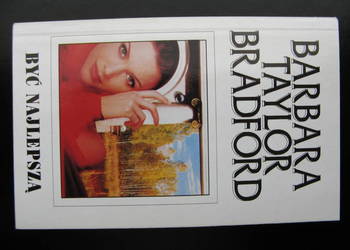 Być najlepszą - Barbara Taylor Bradford