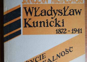 Stanisław Michałowski - Władysław Kunicki 1872-1941