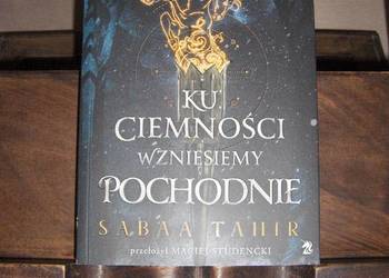 Sabaa Tahir Ku ciemności wznieśmy pochodnie NOWA