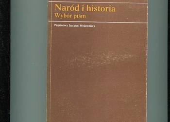 Naród i historia Wybór pism - Kazimierz Kelles-Krauz