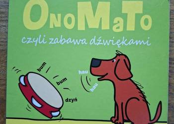 Ono ma to  czyli zabawa dźwiękami Co słychać?
