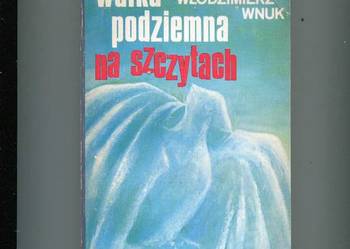 Walka podziemna na szczytach - Wnuk