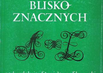 Słownik wyrazów bliskoznacznych - pod red.S.Skorupki.
