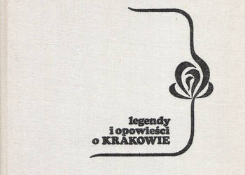 legendy i opowieści o Krakowie - B. Heyduk.