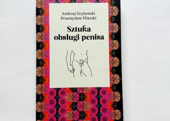 Andrzej Gryżewski, P. Pilarski - Sztuka obsługi penisa