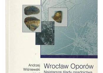 Wrocław Oporów. Najstarsze ślady osadnictwa i środowisko prz