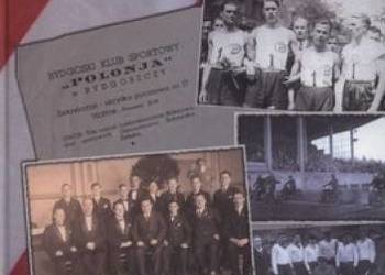 Zapomniane pokolenie Polonia Bydgoszcz 1920-1949 - Wojciechowski Sławomir