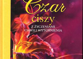 CZAR CISZY Z ŻYCZENIAMI CHWILI WYTCHNIENIA CZAR CISZY Z ŻYCZENIAMI CHWILI WYTCHNIENIA