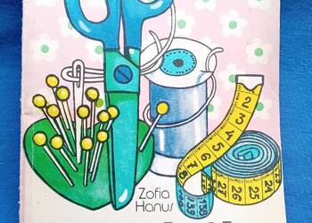 Zofia Hanus. Nastolatka szyje sama. MAW, 1986 r. Wydanie III.